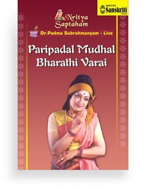 Nritya Saptaham – Paripadal Mudhal Bharati Varai – Bharatanatyam Live – Dr. Padma Subrahmanyam
