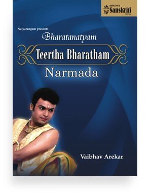 Bharatanatyam – Teertha Bharatham – Narmada