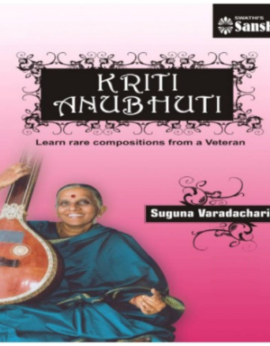 Kriti Anubhuti – Learn Rare Compositions From A Veteran – Smt. Suguna Varadachari