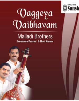 Vaggeyya Vaibhavam – Malladi Brothers 3ACD