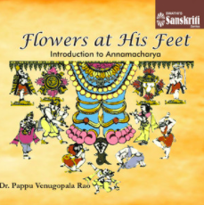 Flowers at His feet  Introduction to annamacharya ACD